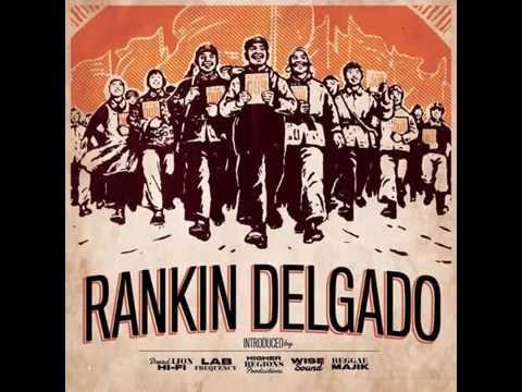 Rankin Delgado feat. Dread Lion Hi Fi - Roots in Yuh Life