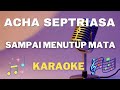 ACHA SEPTRIASA Sampai Menutup Mata Karaoke Version Tanpa Vocal