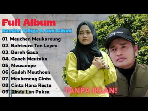 LAGU TERBARU RAMLAN YAHYA & AMI RAHMI FULL ALBUM TERBARU 2024 TANPA IKLAN