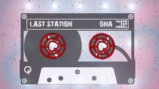 Video Last Station - Ona (Lyrics video)