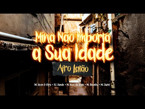 MC Kevin o Chris, DJ Xande, Mc Rose da Treta, Mc Flavinho, Mc Buret - Mina Não Importa Sua Idade