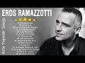 Eros Ramazzotti live - Eros Ramazzotti greatest hits full album 2023 - Eros Ramazzotti best songs