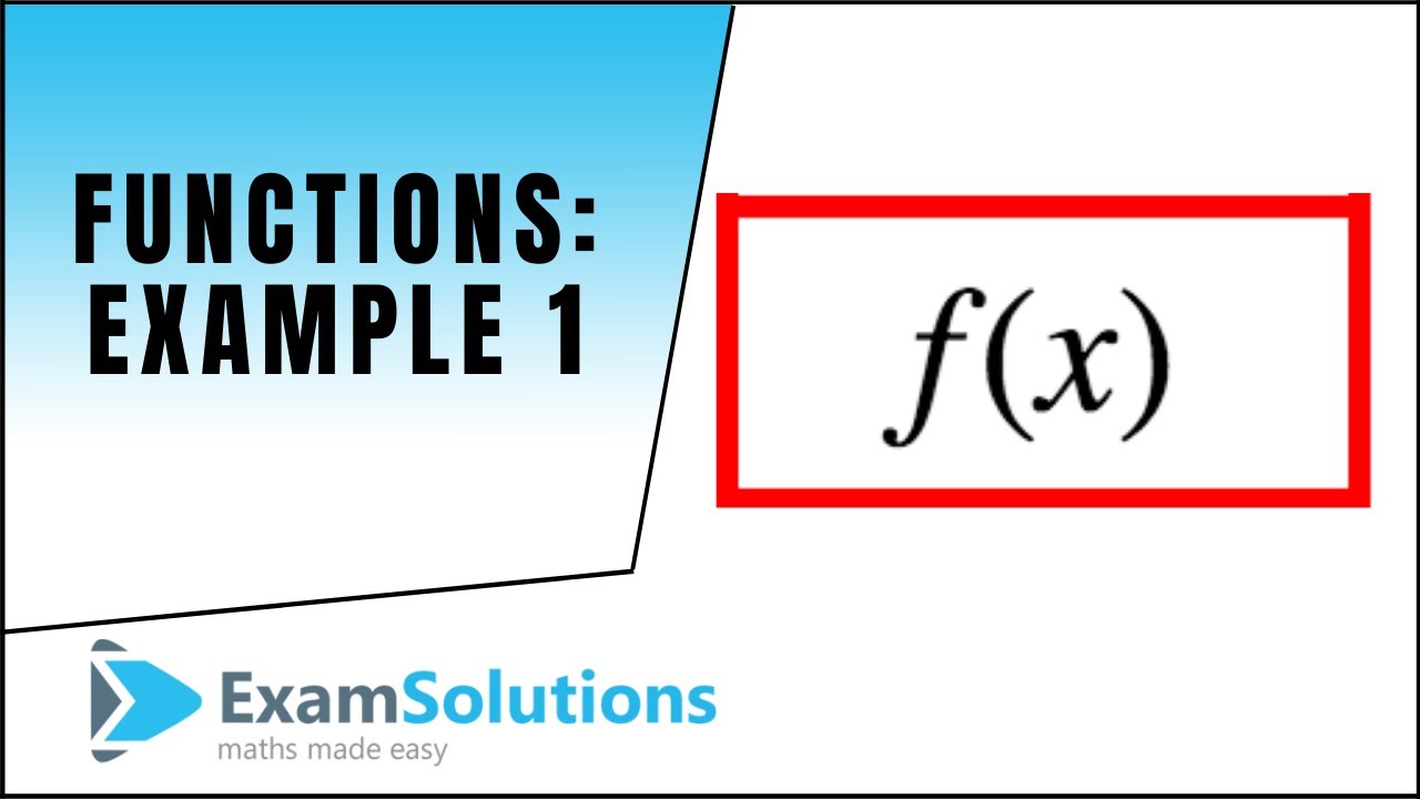 Functions : Example 1 : ExamSolutions