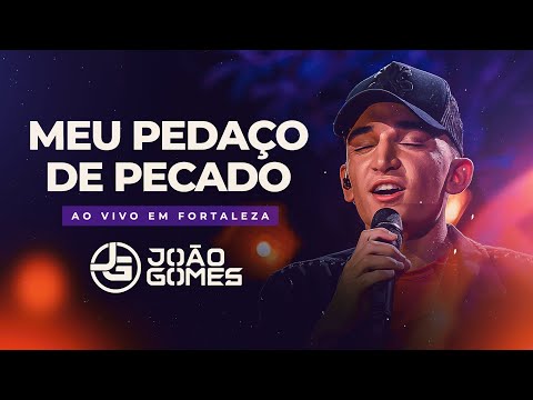 MEU PEDAÇO DE PECADO - João Gomes (DVD Ao Vivo em Fortaleza)