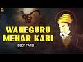 WAHEGURU MEHAR KARI Lyrical Video DEEP FATEH MISTA BAAZ DHARMIK SONG 2023