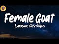 Lakeyah, City Girls - Female Goat Lyrics | Lit Science