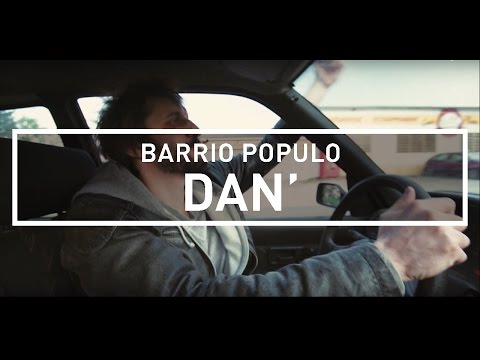 BARRIO POPULO - Dan' [Clip Officiel 2016]