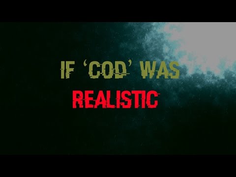 If Cod was Realistic