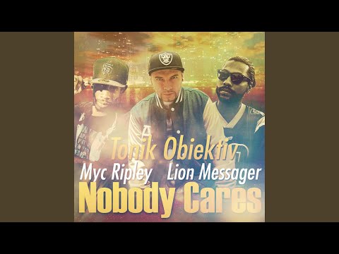 Nobody cares (feat. Myc Ripley & Lion Messager)