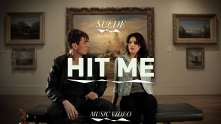 Suede - &quot;Hit Me&quot; (Official Music Video)