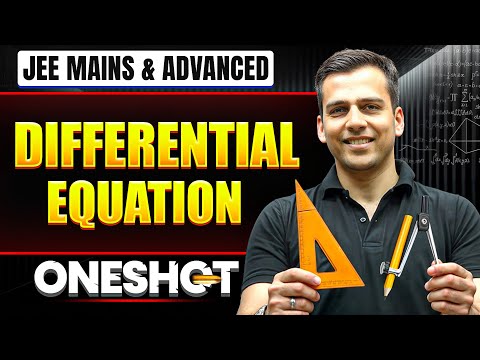 DIFFERENTIAL EQUATION in One Shot: All Concepts & PYQs Covered | JEE Main & Advanced