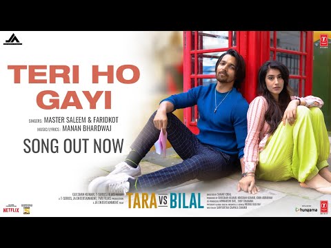 Teri Ho Gayi (Video) Tara vs Bilal | Harshvardhan R, Sonia R | Master Saleem, Faridkot, Manan B