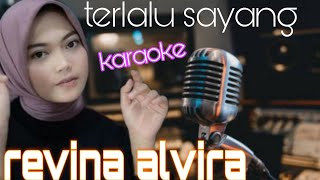 Download lagu TERLALU SAYANG - REVINA ALVIRA KARAOKE mp3 Download lagu TERLALU SAYANG - REVINA ALVIRA KARAOKE mp3