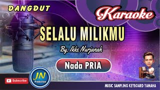 Download lagu Selalu Milikmu _Karaoke Dangdut Keyboard_Nada Pria _By. Ikke Nurjanah mp3