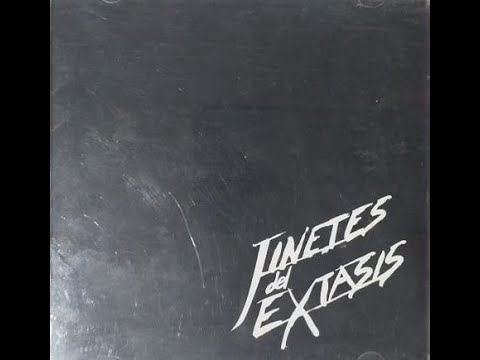 Jinetes Del Extasis - Full Album