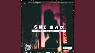 She Bad (feat. Tsizo, Mledge, IIroy &amp; Flash)