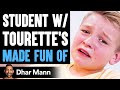 Student With TOURETTE S Made Fun Of What Happens Is Shocking Dhar Mann