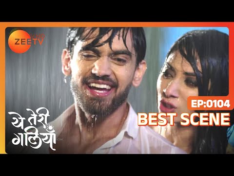 Yeh Teri Galliyan - Episode 104 - Dec 17, 2018 - Best Scene | Zee TV | Hindi TV Show