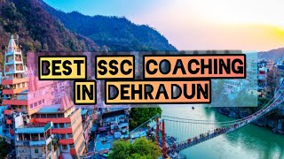 Best SSC Coaching in Dehradun | Top SSC Coaching in Dehradun