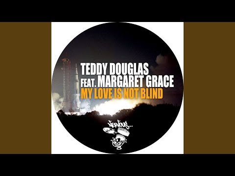 My Love Is Not Blind (Original Mix) (feat. Margaret Grace)