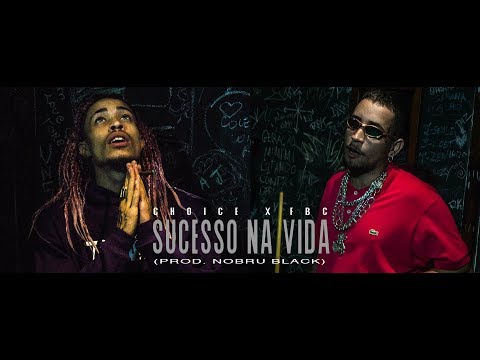 Choice & FBC - Sucesso Na Vida (Prod. NOBRU Black) Video