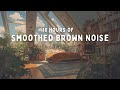 Cozy Focus 10 HOURS Of Smoothed Brown Noise ADHD Focus Study Sounds