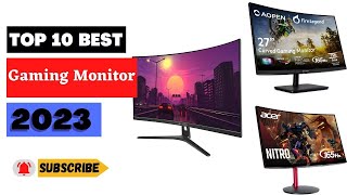 10 Monitors That Will Take Your Gaming to the Next Level in 2023!