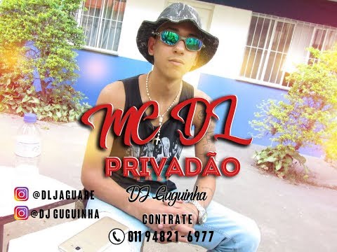 MC DL - Privadão (Video Clipe) Dj Guguinha 2019