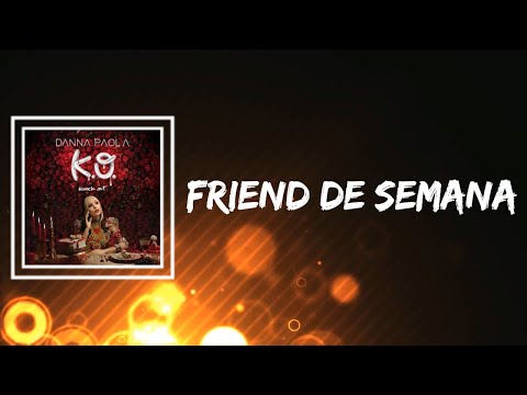 Danna Paola - Friend De Semana (Lyrics)