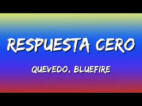 Respuesta Cero - Quevedo, Bluefire (Letra\Lyrics)