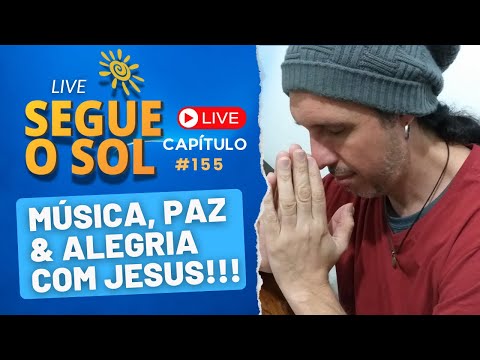Marcelo Daimom | Segue o Sol Live 155 |  Música, Paz e Alegria com Jesus!