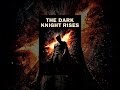 The Dark Knight Rises The Dark Knight Rises