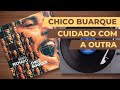 Chico Buarque - Cuidado Com a Outra (Lyric)