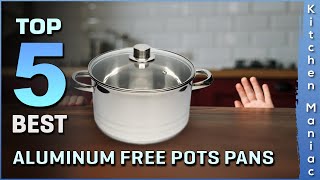 Top 5 Best Aluminum Free Pots Pans Review 2025 | Make Your Selection