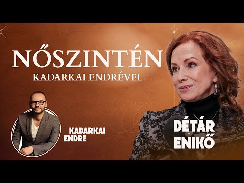 Détár Enikő - NŐSZINTÉN Kadarkai Endrével