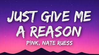 Download lagu P!nk - Just Give Me A Reason (Lyrics) ft. Nate Ruess mp3