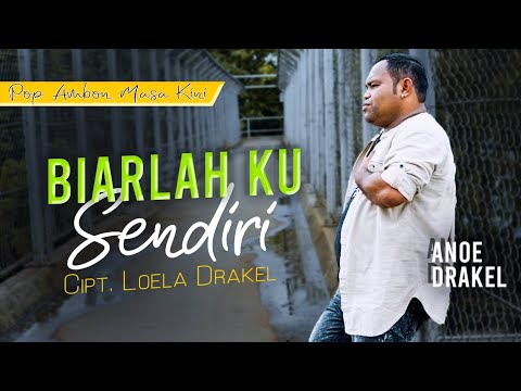 Anoe Drakel - BIARLAH KU SENDIRI [OFFICIAL] | Lagu Ambon Terbaru 2020