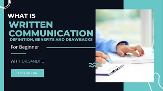 Written Communication Definition, Benefits and Drawbacks-Business Communication-BMR-Episode 4