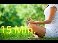 15 Min Meditation Music Relax Mind Body L Relaxing Yoga Music L Inner Peace Relaxing Music