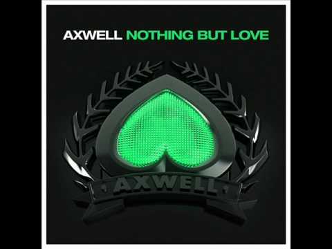 Axwell - Nothing But Love 4 You (Original Mix)
