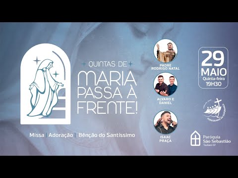 Quintas de Maria passa a frente | 29/05 - 19h30 | Padre Rodrigo Natal, Alvaro & Daniel e Canthares