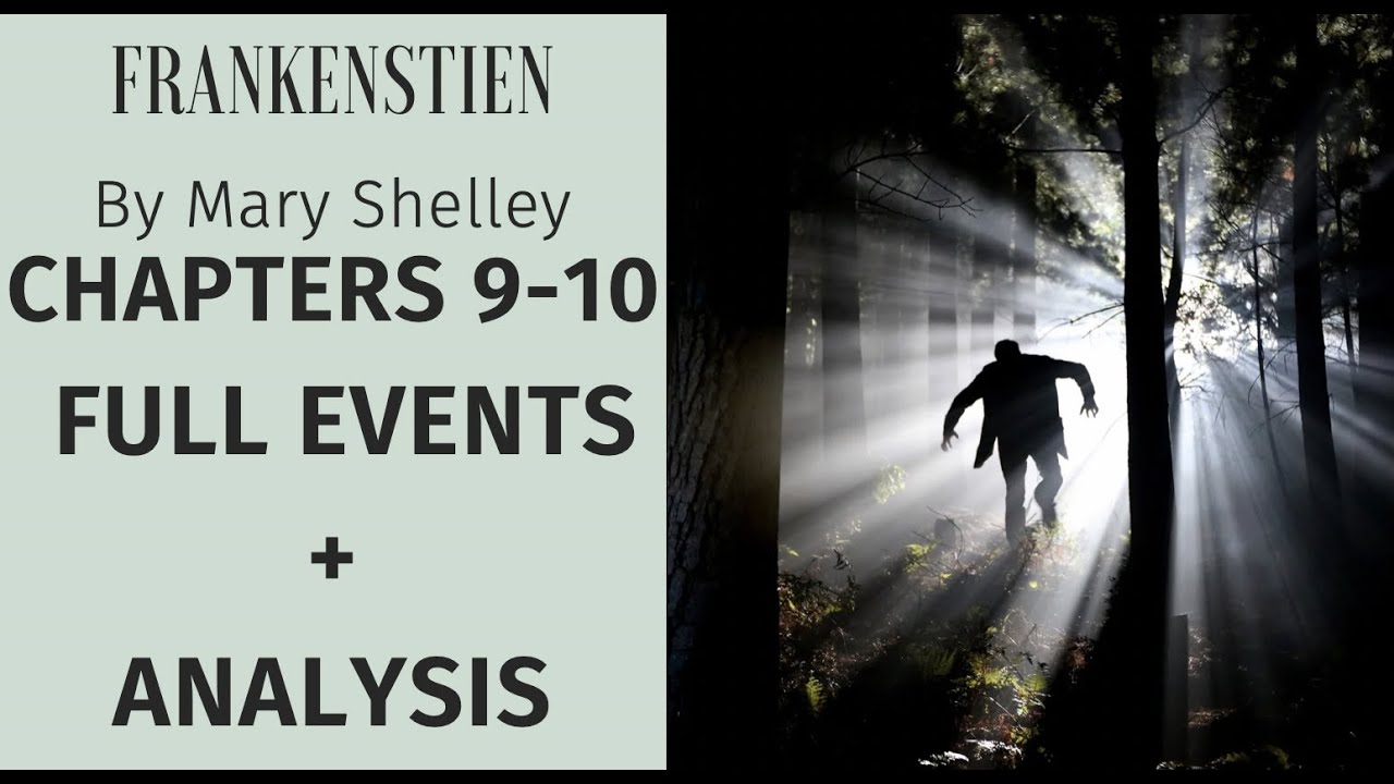 Frankenstein:FULL ANALYSIS on chapters 9 and 10 on themes, characterization, and quote analysis.