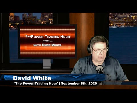 September 8th, Power Trading Hour with David White on TFNN - 2020