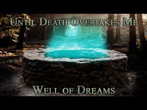 Until Death Overtakes Me - Well Of Dreams (ambient funeral doom)