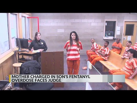 Mom appears in court after her two-year-old's fentanyl overdose