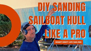 EP5 Sanding the hull and  Sailboat hull prep