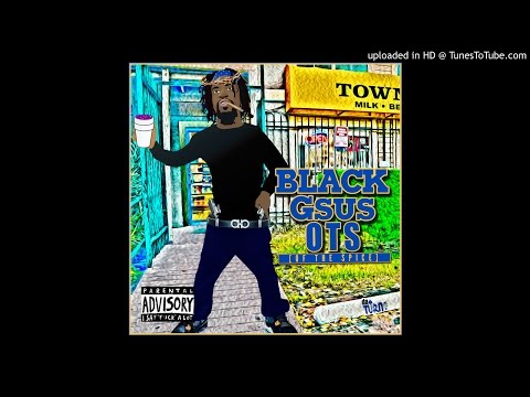 track 12 My b_tch and my weed - black gsus OTS  -big hustleman