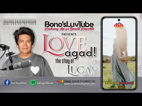 LOVE AGAD | Kuwento ni Lucas | DKB-K34