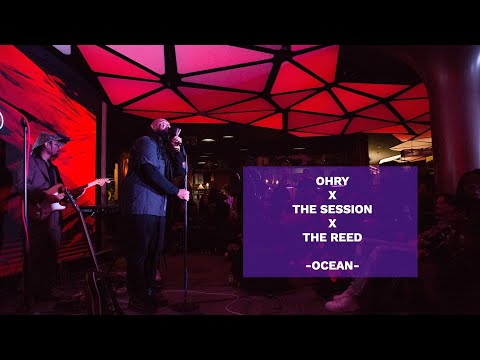 OHRY X THE SESSION X THE REED - OCEAN