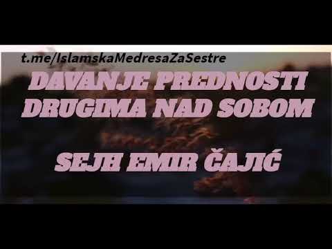 Davanje prednosti drugima nad sobom l Šejh Emir  Čajić l